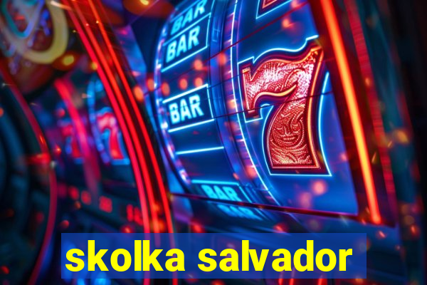 skolka salvador